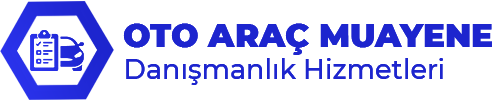 Oto Araç Muhayene Danışmanlık